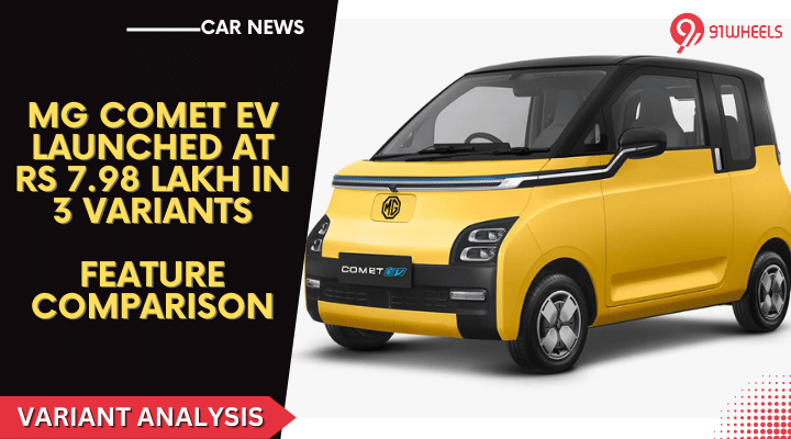MG Comet EV Launched In 3 Variants: Here's Its Variant Analysis MG Comet EV Launched In 3 Variants: Here's Its Variant Analysis