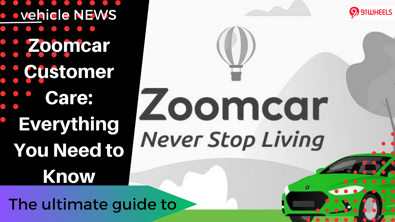 Zoomcar Customer Care: Everything You Need to Know