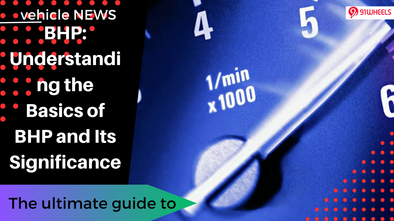 BHP: Understanding the Basics of BHP in Engine and Its Significance