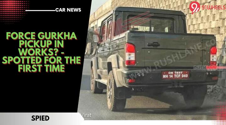 Force Gurkha Pickup In Works? - Spotted For The First Time Force Gurkha Pickup In Works? - Spotted For The First Time