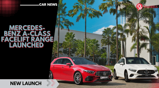 Mercedes-Benz A-Class  Range Gets A Facelift - Price Starts At Rs 45.80 Lakh