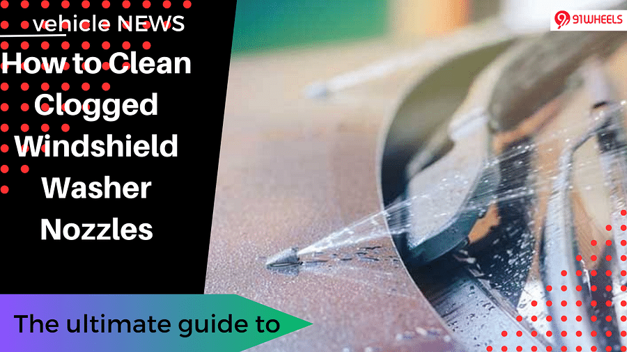 How to Clean Clogged Windshield Washer Nozzles