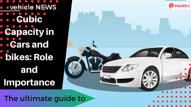 Cubic Capacity in Cars and bikes: Role and Importance