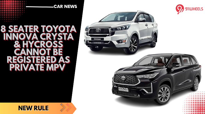 8 seater Toyota Innova Crysta & HyCross Cannot Be Registered As Private MPV - Details