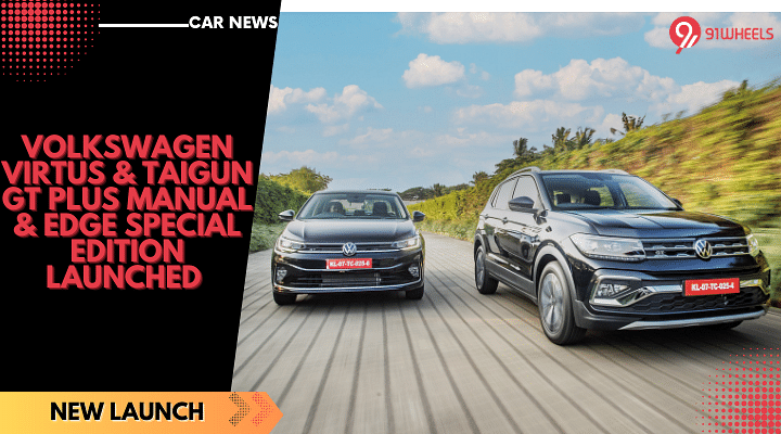 Volkswagen Virtus & Taigun GT Plus Manual & Edge Special Edition Launched