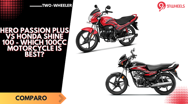Hero Passion Plus Vs Honda Shine 100 - Which 100CC Motorcycle Is Best?