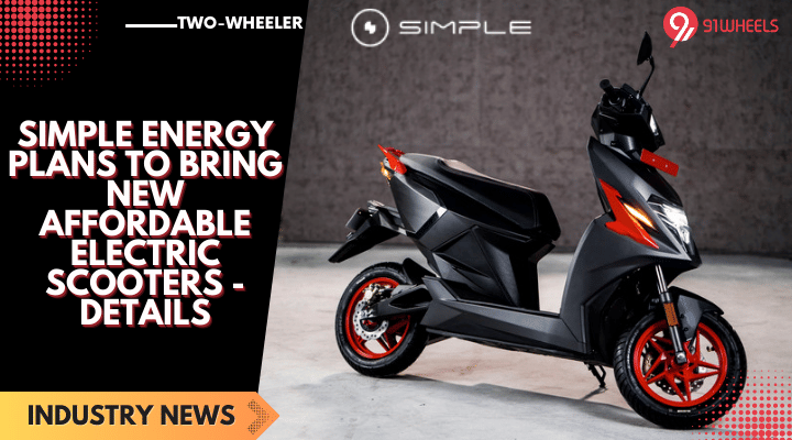 Simple Energy Plans To Bring New Affordable Electric Scooters - Details Simple Energy Plans To Bring New Affordable Electric Scooters - Details