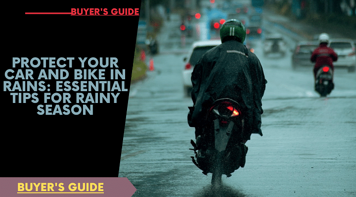 Protect Your Car and Bike in Rains: Essential Tips for Rainy Season