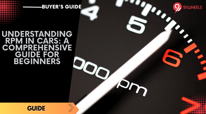 Understanding RPM in Cars: A Comprehensive Guide for Beginners Understanding RPM in Cars: A Comprehensive Guide for Beginners