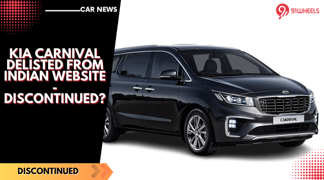 KIA Carnival Delisted From Indian Website - Discontinued?