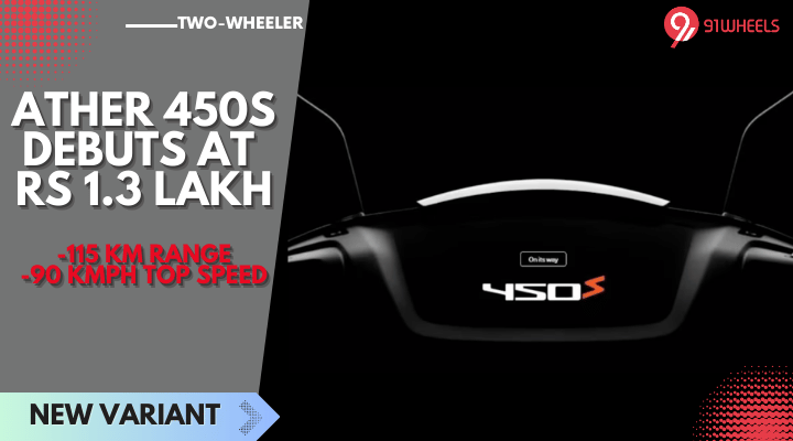 Ather 450S Electric Scooter Debuts At Rs 1.30 Lakh - Ola S1 Air Rival? Ather 450S Electric Scooter Debuts At Rs 1.30 Lakh - Ola S1 Air Rival?