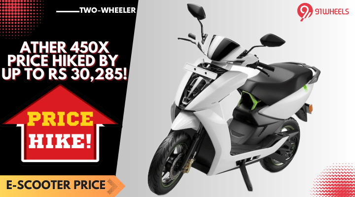 Ather 450X E-Scooter Prices Hiked By Up To Rs 30,285 - See New Price! Ather 450X E-Scooter Prices Hiked By Up To Rs 30,285 - See New Price!