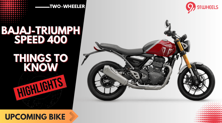 Bajaj-Triumph Speed 400 - Top 5 Highlights To Know Bajaj-Triumph Speed 400 - Top 5 Highlights To Know