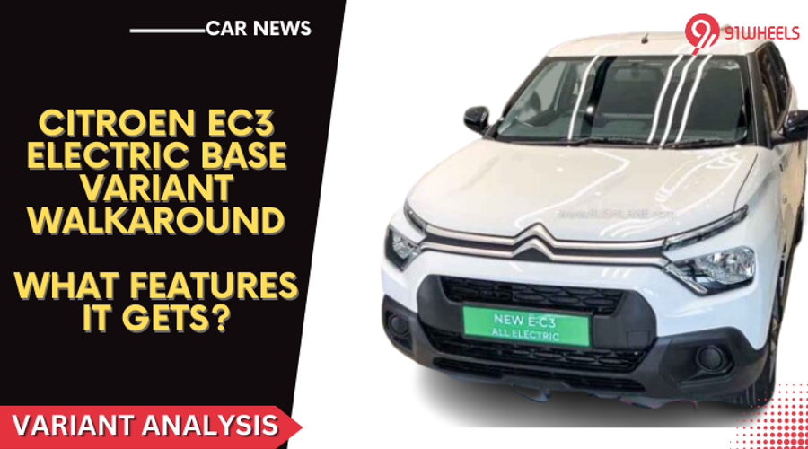 Ec3 Range Citroen eC3 Electric Base Variant Walkaround: What Features It Gets?