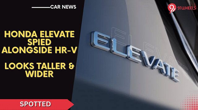 Honda Elevate Spied Alongside HR-V, Looks Taller & Wider