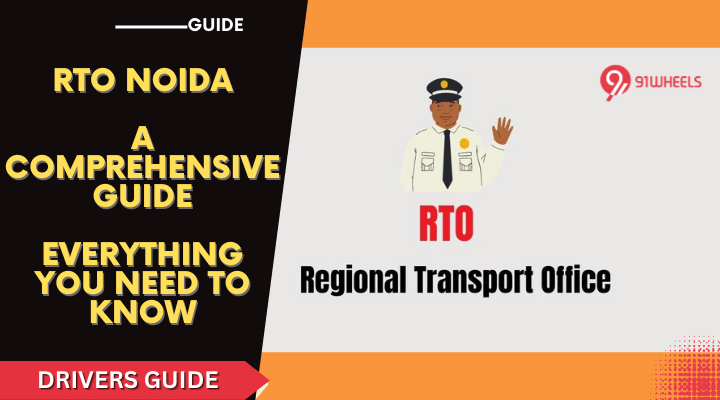 RTO Noida: Everything You Need to Know & A Comprehensive Guide RTO Noida: Everything You Need to Know & A Comprehensive Guide