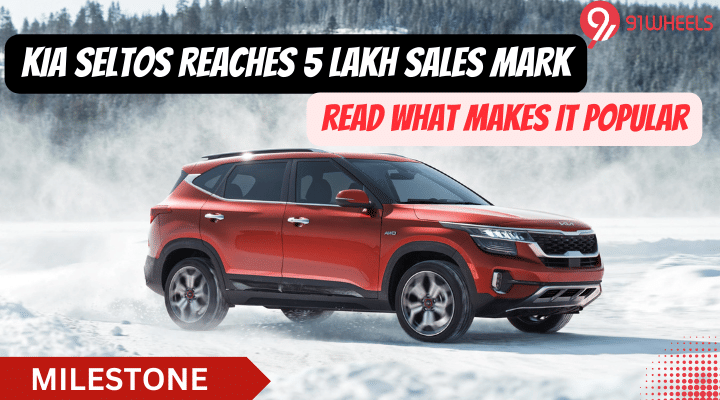 Things That Make Kia Seltos Popular As It Crosses 5 Lakh Sales Mark Things That Make Kia Seltos Popular As It Crosses 5 Lakh Sales Mark