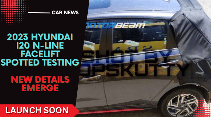 Hyundai i20 N-Line 2023 Facelift Spied Testing- New Steering Wheel, Paddle Shifters Hyundai i20 N-Line 2023 Facelift Spied Testing- New Steering Wheel, Paddle Shifters