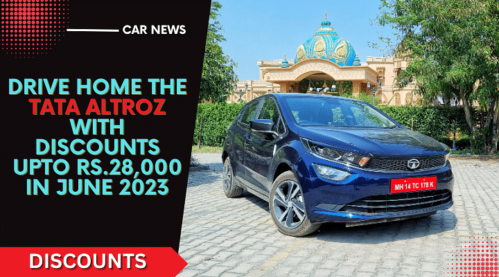 Drive Home The Tata Altroz With Discounts Upto Rs.28,000 In June 2023 Drive Home The Tata Altroz With Discounts Upto Rs.28,000 In June 2023