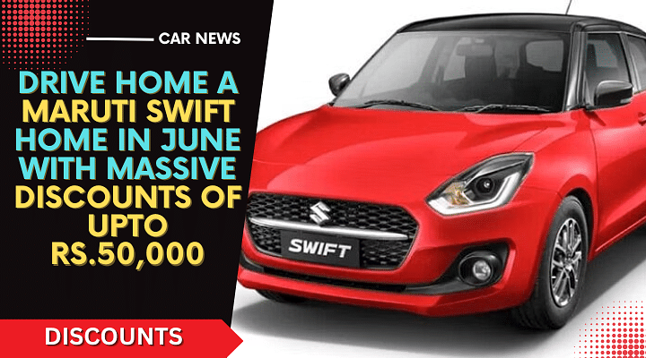 Maruti Swift June Discount: Massive Savings Upto Rs.50,000- Read Here