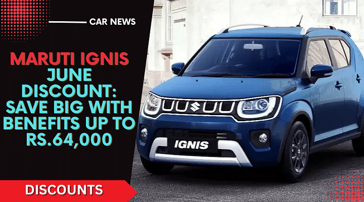 Maruti Ignis June Discount: Save Big With Benefits Up To Rs.64,000