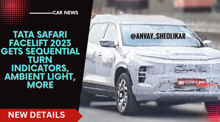 Tata Safari Facelift Gets Sequential Turn Indicators, Ambient Light, More Tata Safari Facelift Gets Sequential Turn Indicators, Ambient Light, More