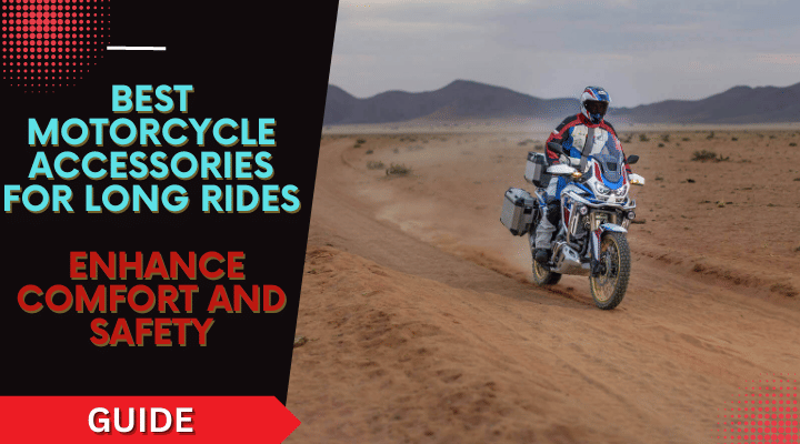 Best Motorcycle Accessories for Long Rides: Enhance Comfort and Safety Best Motorcycle Accessories for Long Rides: Enhance Comfort and Safety