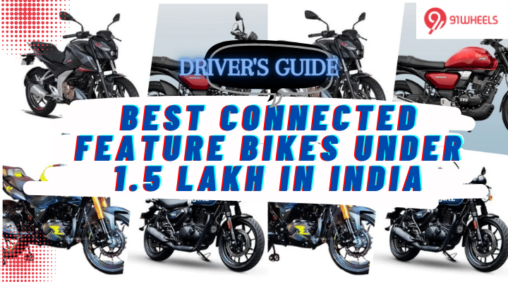 Best Connected Feature Bikes Under 1.5 Lakh in India Best Connected Feature Bikes Under 1.5 Lakh in India