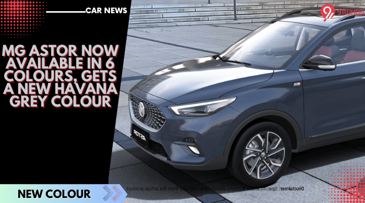 MG Astor Now Available In 6 Colours, Gets A New Havana Grey Colour MG Astor Now Available In 6 Colours, Gets A New Havana Grey Colour