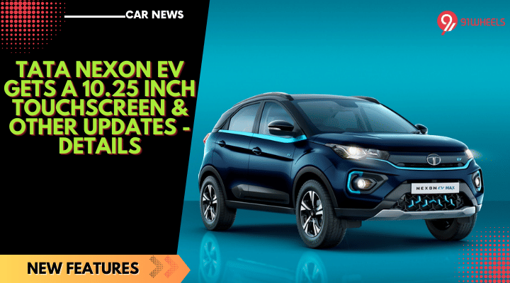 Tata Nexon EV Gets A 10.25 Inch Touchscreen & Other Updates - Details Tata Nexon EV Gets A 10.25 Inch Touchscreen & Other Updates - Details