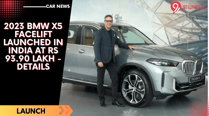 2023 BMW X5 Facelift Launched In India At Rs 93.90 Lakh - Details 2023 BMW X5 Facelift Launched In India At Rs 93.90 Lakh - Details