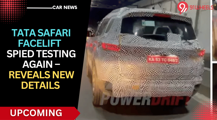 Tata Safari Facelift Spied Again: These New Details Are Worth A Glance Tata Safari Facelift Spied Again: These New Details Are Worth A Glance