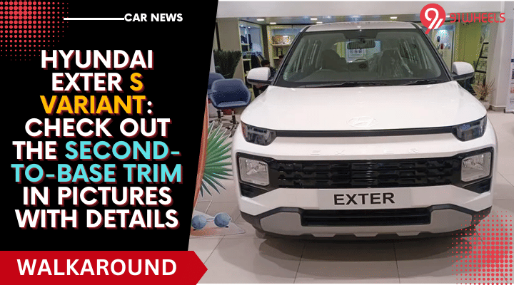 Hyundai Exter S Variant: Check Out The Second-To-Base Trim In Pictures Hyundai Exter S Variant: Check Out The Second-To-Base Trim In Pictures