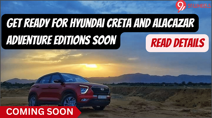 Get Ready For Hyundai Creta And Alacazar Adventure Editions Soon