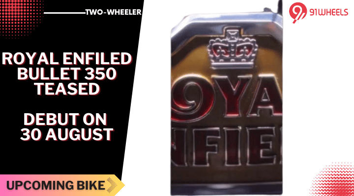 2023 Royal Enfield Bullet 350 To Launch On 30 August - Confirmed! 2023 Royal Enfield Bullet 350 To Launch On 30 August - Confirmed!