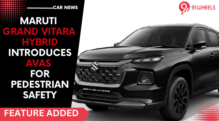 Maruti Grand Vitara Hybrid Introduces AVAS for Pedestrian Safety