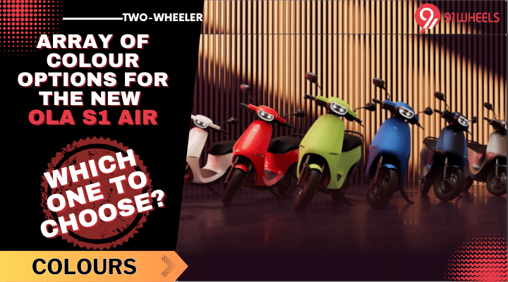 Here Are All The Colours Of The New Ola S1 Air Electric Scooter- Images Here Are All The Colours Of The New Ola S1 Air Electric Scooter- Images