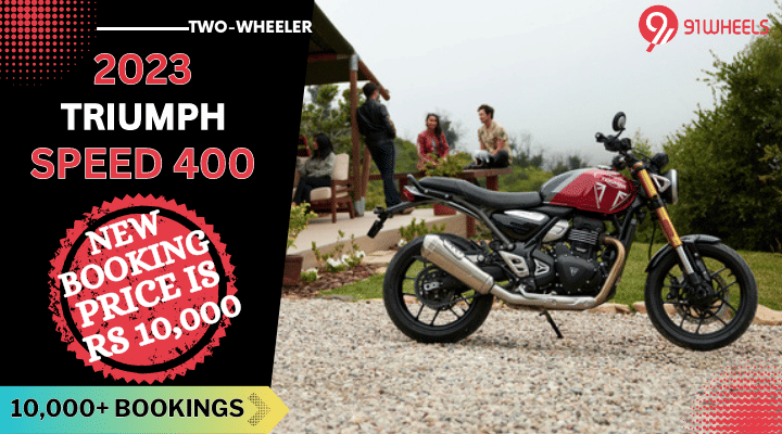 2023 Triumph Speed 400 Booking Price Raised To Rs 10,000: Read Details Here! 2023 Triumph Speed 400 Booking Price Raised To Rs 10,000: Read Details Here!