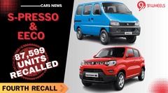 87,599 Units Of S-Presso & Eeco Recalled By Maruti Suzuki: Know Why? 87,599 Units Of S-Presso & Eeco Recalled By Maruti Suzuki: Know Why?