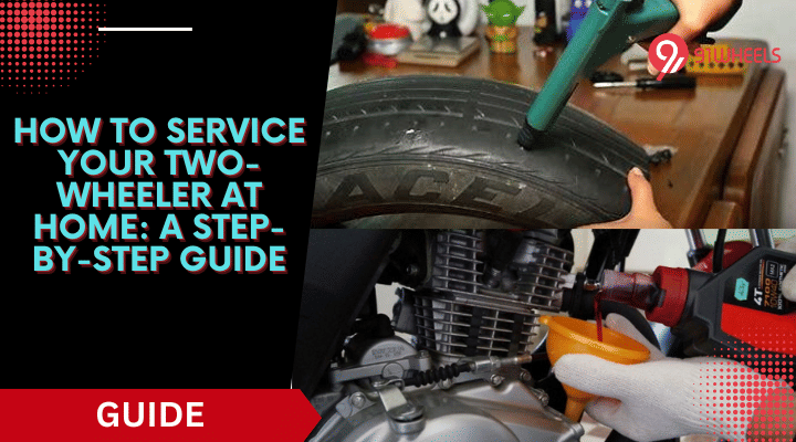 How to Service Your Two-Wheeler at Home: A Step-by-Step Guide How to Service Your Two-Wheeler at Home: A Step-by-Step Guide