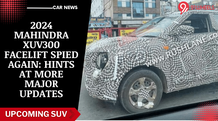 2024 Mahindra XUV300 Facelift Spied Again: Hints At More Major Updates