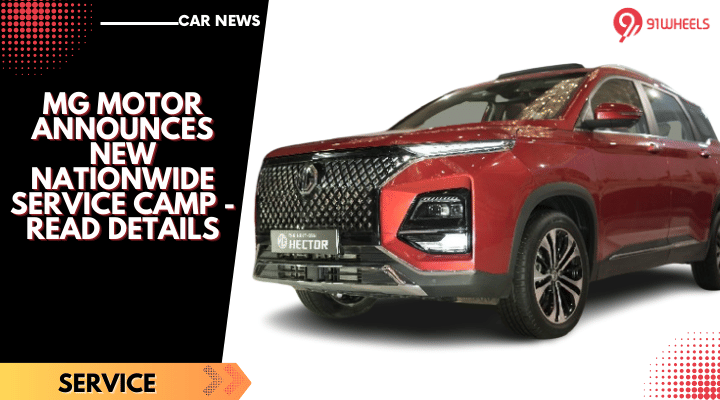MG Motor Announces New Nationwide Service Camp - Read Details MG Motor Announces New Nationwide Service Camp - Read Details