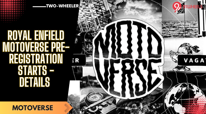 Royal Enfield Motoverse Pre-Registration Starts - Details Royal Enfield Motoverse Pre-Registration Starts - Details