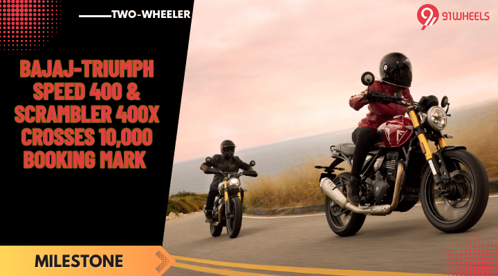 Bajaj-Triumph Speed 400 & Scrambler 400X Crosses 10,000 Booking Mark Bajaj-Triumph Speed 400 & Scrambler 400X Crosses 10,000 Booking Mark