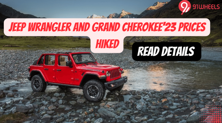 Jeep Wrangler And Grand Cherokee'23 Prices Hiked In India- Read More Jeep Wrangler And Grand Cherokee'23 Prices Hiked In India- Read More