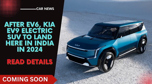 After EV6, Kia EV9 Electric SUV Likely To Land Here In India In 2024