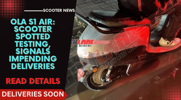 Ola S1 Air: Scooter Spotted Testing, Signals Impending Deliveries