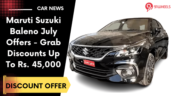 Maruti Suzuki Baleno July Offers - Grab Discounts Up To Rs. 45,000