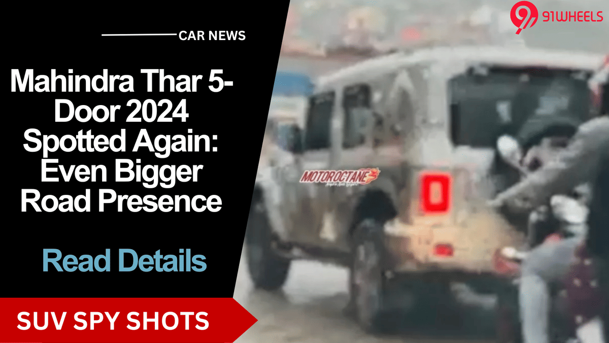 2024 Mahindra Thar 5-Door Spotted Again: Even Bigger Road Presence 2024 Mahindra Thar 5-Door Spotted Again: Even Bigger Road Presence