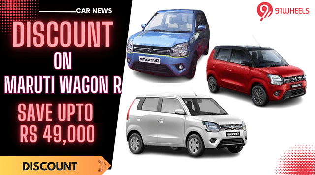 Discounts On Maruti Wagon R - Save Upto Rs 49,000 In July 2023